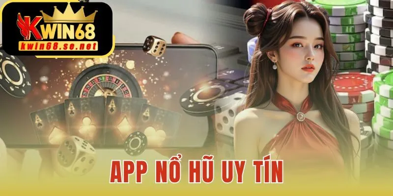 App nổ hũ uy tín