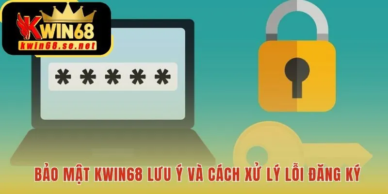 Bảo vệ tài khoản an toàn và cách xử lý lỗi đăng ký