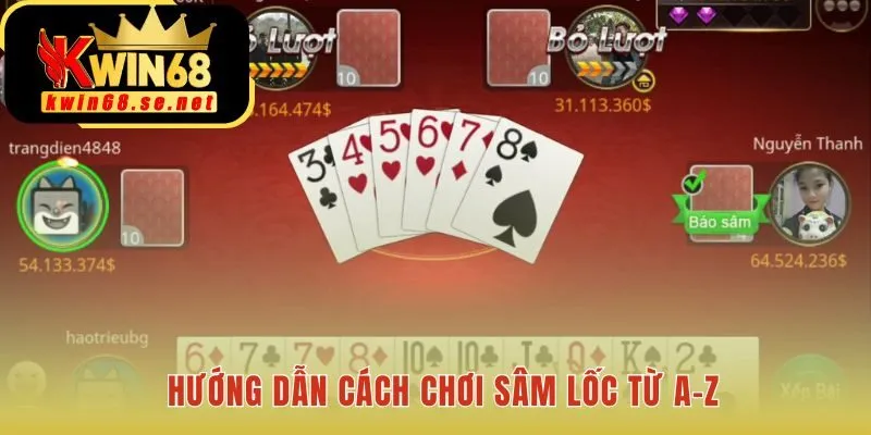 Hướng dẫn cách chơi sâm lốc toàn diện cho tân thủ mới bắt đầu