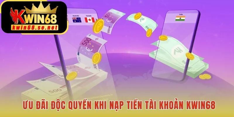 Nạp tiền Kwin68 nhận thưởng 100% cho lần nạp đầu tiên